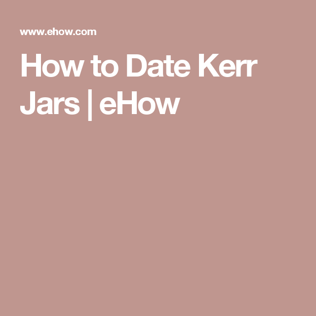 Dating Vintage Kerr Jars
